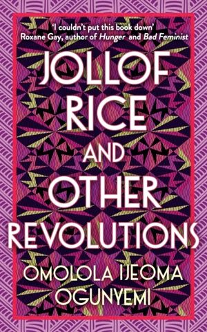 Jollof Rice and Other Revolutions