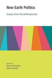 New earth politics - essays from the anthropocene | 0:e upplagan