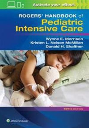 Rogers' Handbook of Pediatric Intensive Care