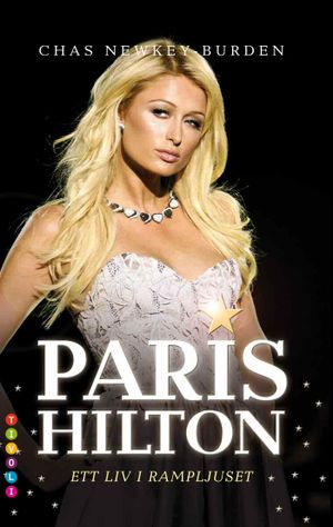 Paris Hilton : ett liv i rampljuset |  2:e upplagan