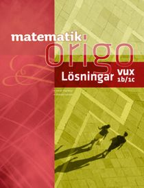 Matematik Origo 1b/1c vux L&ouml;sningsh&auml;fte