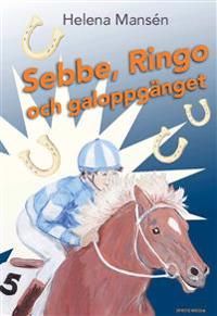 Sebbe, Ringo och galoppgänget | 1:a upplagan