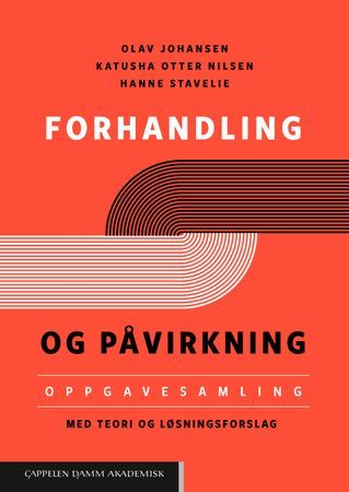 Forhandling og påvirkning : oppgavesamling med teori og løsningsforslag | 0:e upplagan