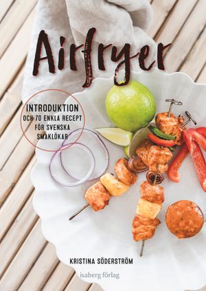 Airfryer - introduktion och enkla recept | 1:a upplagan