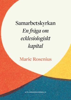 Samarbetskyrkan - en fråga om ecklesiologiskt kapital