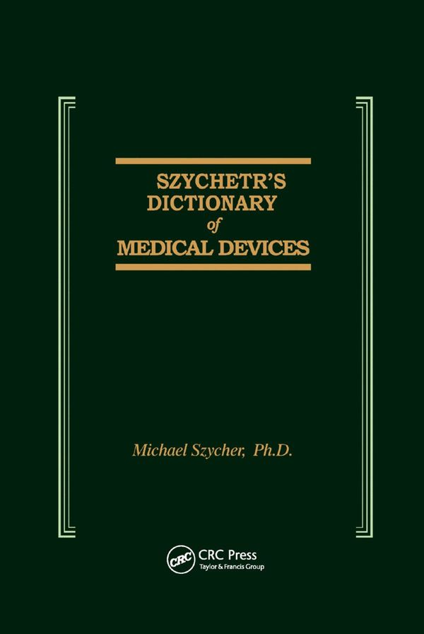 Szycher's Dictionary of Medical Devices | 1:a upplagan