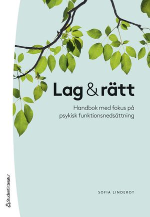 Lag & rätt - Handbok med fokus på psykisk funktionsnedsättning | 6:e upplagan