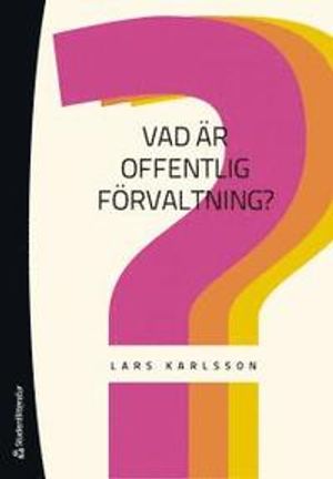 Vad är offentlig förvaltning? | 1:a upplagan