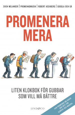 Promenera mera - Liten klokbok för gubbar som vill må bättre