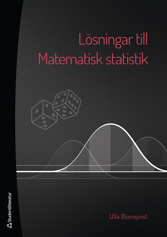 Lösningar till Matematisk statistik | 1:a upplagan