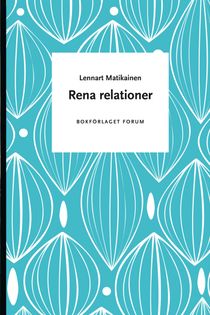 Rena relationer : Fri från rädsla och skuld