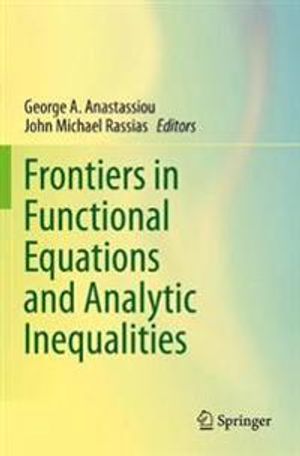 Frontiers in Functional Equations and Analytic Inequalities | 1:a upplagan