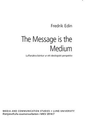 The Message is the Medium | 0:e upplagan
