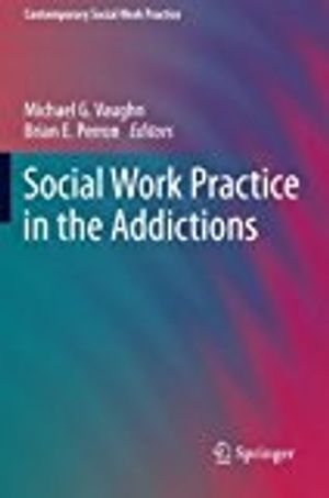 Social Work Practice in the Addictions | 1:a upplagan