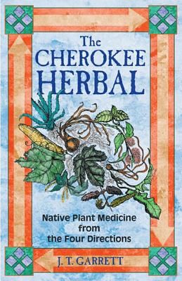 Cherokee Herbal: Native Plant Medicine From The Four Directions (8 B&W Illustrations) | 0:e upplagan