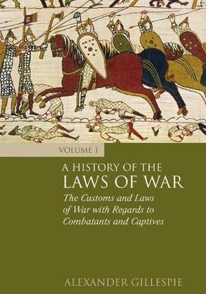 A History of the Laws of War: Volume 1