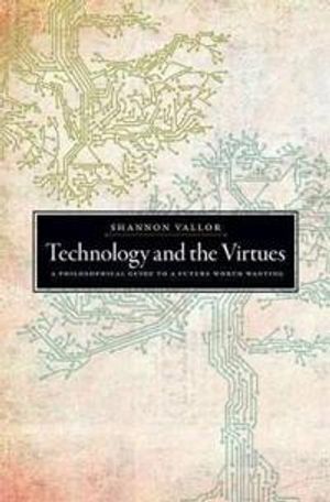 Technology and the Virtues