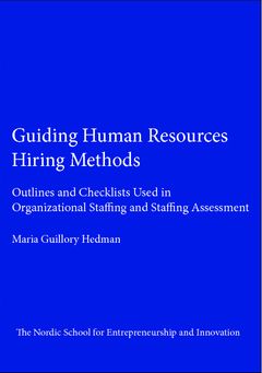 Guiding human resources hiring methods : outlines and checklists used in organizational staffing and staffing assessment | 0:e upplagan