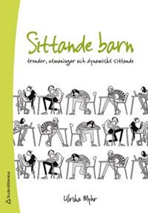 Sittande barn - Trender, utmaningar och dynamiskt sittande | 1:a upplagan