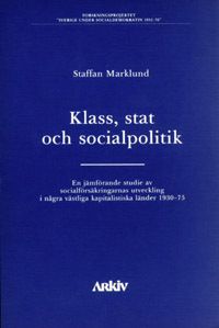 Klass, stat och socialpolitik : en jämförande studie av socialförsäkringarn | 0:e upplagan