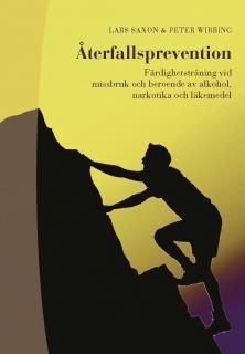 Återfallsprevention : färdighetsträning vid missbruk och beroende av alkohol, narkotika och läkemedel | 1:a upplagan