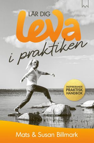 Lär dig leva i praktiken