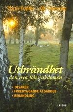 Utbrändhet - den nya folksjukdomen : orsaker, förebyggande åtgärder, behand | 3:e upplagan