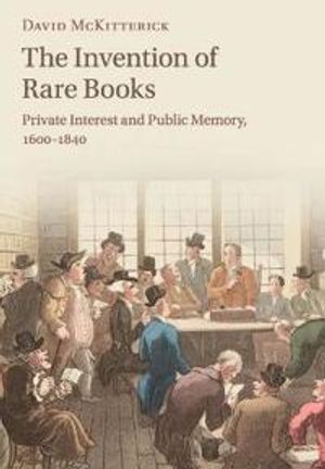 The Invention of Rare Books