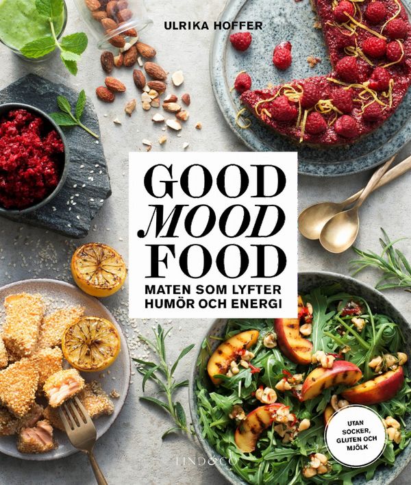 Good mood food - Maten som lyfter humör och energi | 1:a upplagan