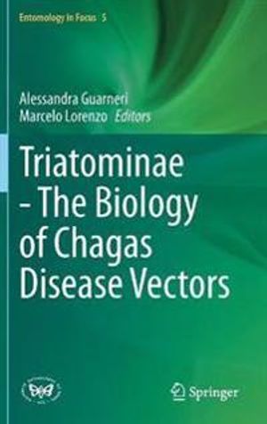 Triatominae - The Biology of Chagas Disease Vectors | 1:a upplagan