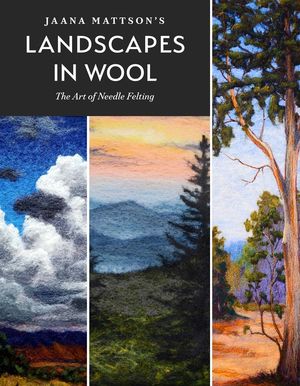 Jaana Mattson's Landscapes In Wool