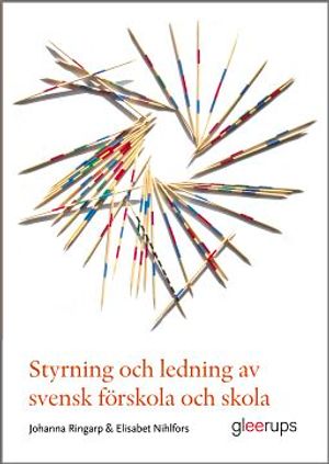 Styrning och ledning av svensk förskola och skola : En introduktion | 1:a upplagan