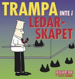 Dilbert: Trampa inte i ledarskapet