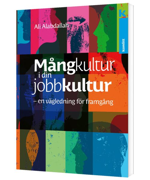 Mångkultur i din jobbkultur - en vägledning för framgång | 1:a upplagan