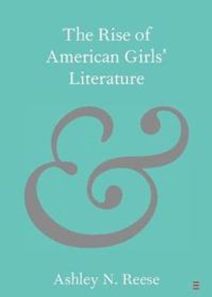 The Rise of American Girls' Literature