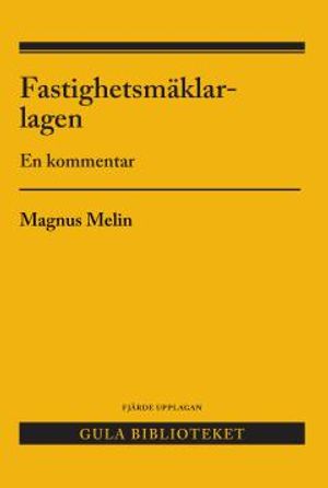 Fastighetsmäklarlagen : En kommentar | 4:e upplagan