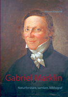 Gabriel Marklin : naturforskare, samlare, bibliograf