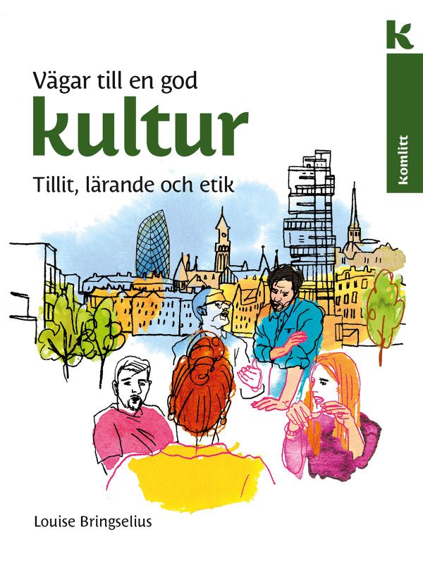 Vägar till en god kultur - Tillit, lärande, etik | 1:a upplagan