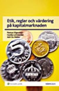 Etik, regler och värdering på kapitalmarknaden | 1:a upplagan