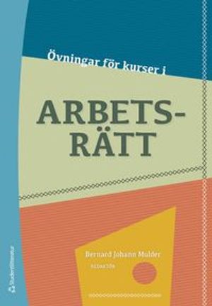 Övningar för kurser i arbetsrätt - | 4:e upplagan