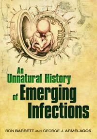 An Unnatural History of Emerging Infections | 0:e upplagan