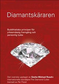 Diamantskäraren : buddhistiska principer för yrkesmässig framgång och personlig lycka | 0:e upplagan