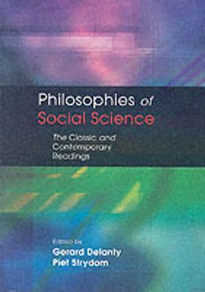 Philosophies of social science - the classic and contemporary readings