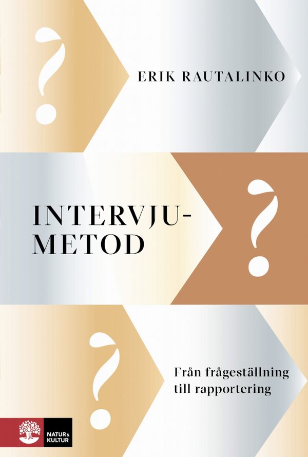 Intervjumetod : Från frågeställning till rapportering | 1:a upplagan