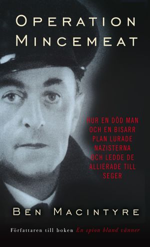 Operation Mincemeat : hur en död man och en bisarr plan lurade nazisterna |  2:e upplagan