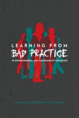 Learning from Bad Practice in Environmental and Sustainability Education