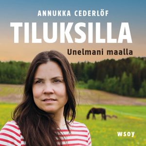 Tiluksilla. Unelmani maalla | 1:a upplagan