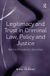 Legitimacy and Trust in Criminal Law, Policy and Justice