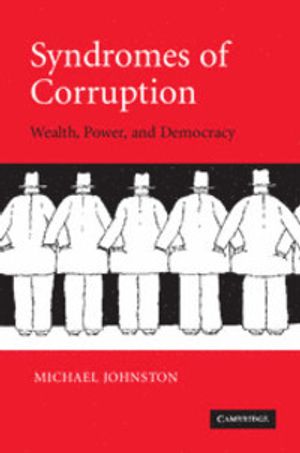 Syndromes of corruption : wealth, power, and democracy | 1:a upplagan