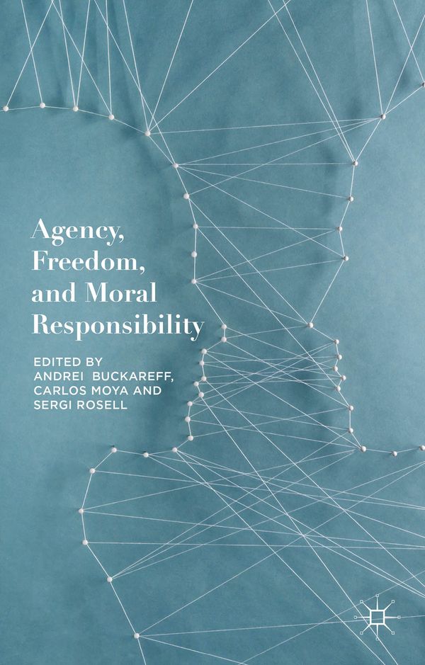 Agency, Freedom, and Moral Responsibility | 1:a upplagan